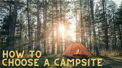 How to Choose a Campsite